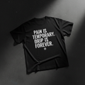 Black heavyweight tee with bold white PAIN IS TEMPORARY DRIP IS FOREVER typography